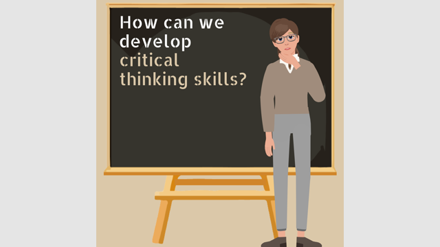 Develop Critical Thinking Skills