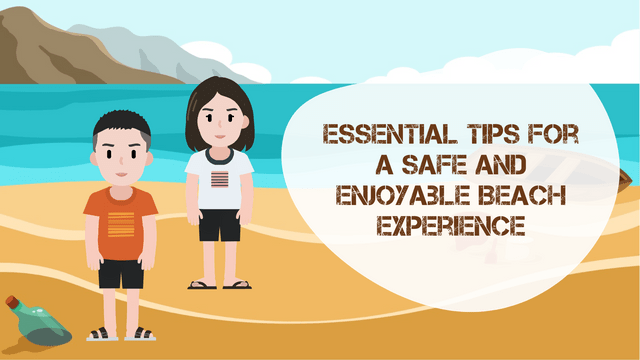 Essential Tips for a Safe and Enjoyable Beach Experience