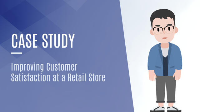 Improving Customer Satisfaction at a Retail Store